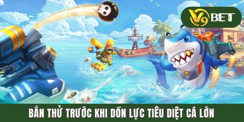 Mẹo Bắn Cá Trúng Thưởng Lớn - Bí Kíp Bất Bại Từ Cao Thủ 3 Bắn thử trước khi dồn lực tiêu diệt cá lớn