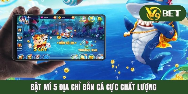 Truy Tìm Top 5 Nhà Cái Bắn Cá Đổi Thưởng Uy Tín Nhất 2025 4 Bật mí 5 địa chỉ bắn cá cực chất lượng