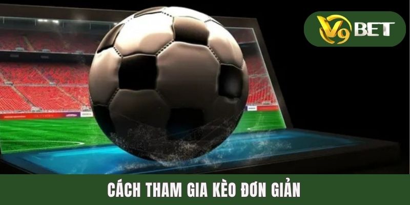 Kèo Chẵn Lẻ - Biến Thể Phụ Đơn Giản Cho Các Tay Mơ 3 Cách tham gia kèo đơn giản