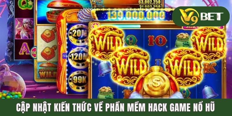 Phần Mềm Hack Game Nổ Hũ - Tất Tần Tật Kiến Thức Nên Nắm Rõ 2 Cập nhật kiến thức về phần mềm hack game nổ hũ