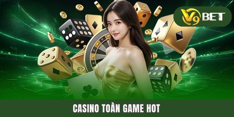 Casino toàn game hot