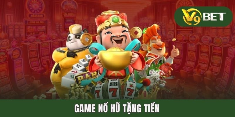 Top 5 Game Nổ Hũ Tặng Tiền Miễn Phí Chơi Là Ghiền