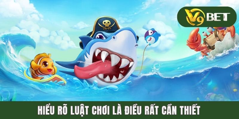 Mẹo Bắn Cá Trúng Thưởng Lớn - Bí Kíp Bất Bại Từ Cao Thủ 4 Hiểu rõ luật chơi là điều rất cần thiết