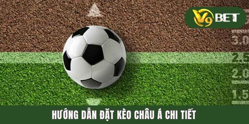 Kèo Macao - Giải Nghĩa Chuẩn Xác Đến Từ Dân Chuyên 3 Hướng dẫn đặt kèo châu Á chi tiết