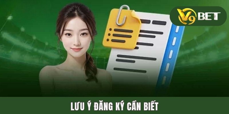 Đăng Ký V9BET | Quy Trình Tạo Account Bài Bản Bằng 4 Bước 4 Lưu ý đăng ký cần biết