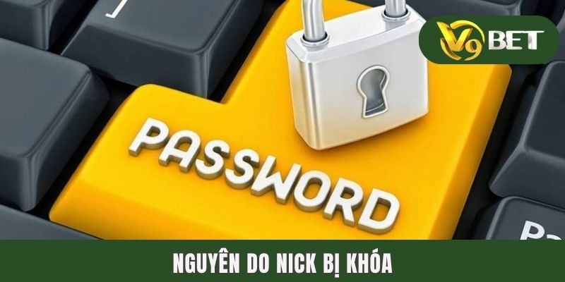 Đăng Nhập V9BET | Hướng Dẫn Login Với 2 Phiên Bản Phổ Biến 4 Nguyên do nick bị khóa