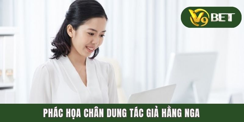 Phác họa chân dung tác giả Hằng Nga