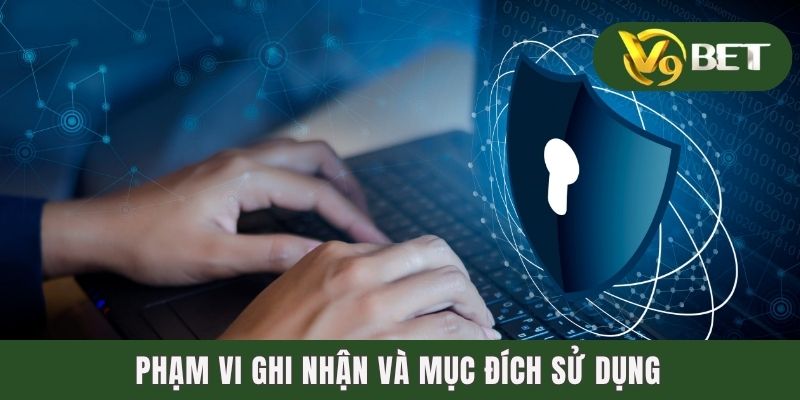 Phạm vi ghi nhận và mục đích sử dụng