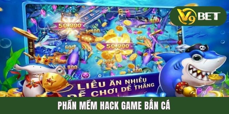 Top 3 Phần Mềm Hack Game Bắn Cá Được Ưa Chuộng Nhất 2025