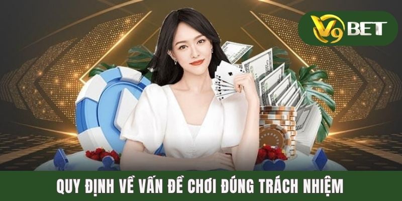 Quy định về vấn đề chơi đúng trách nhiệm
