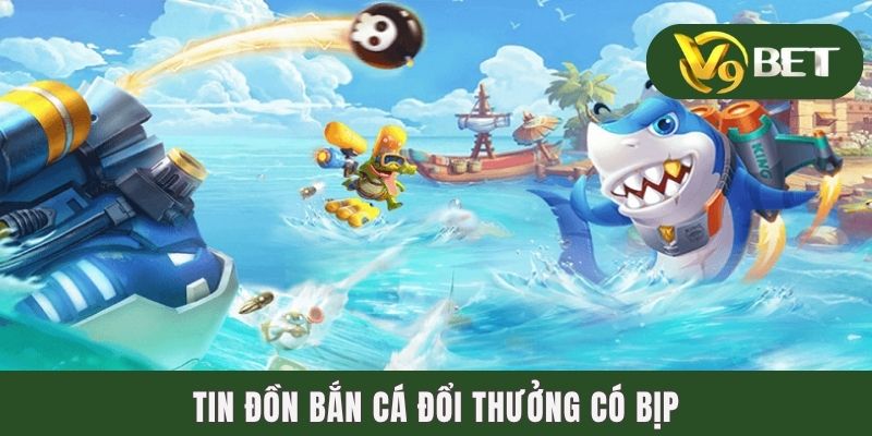 Bắn Cá Đổi Thưởng Có Bịp | 4 Dấu Hiệu Nhận Biết Cho Newbies 2 Tin đồn bắn cá đổi thưởng có bịp