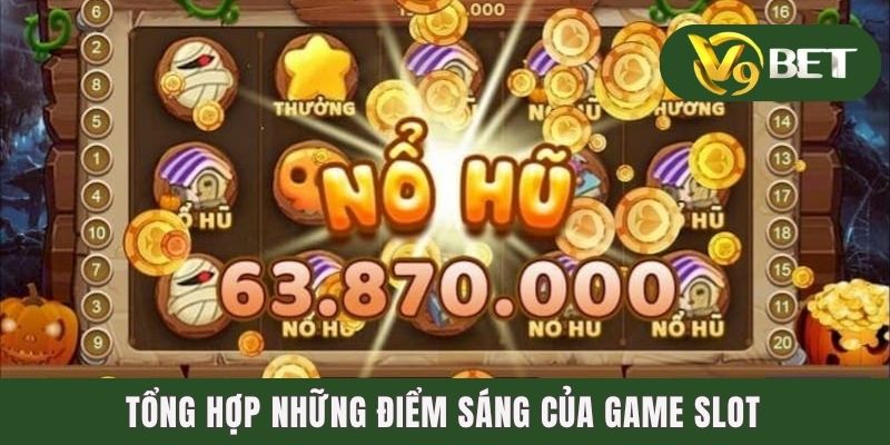 Top 5 Game Nổ Hũ Tặng Tiền Miễn Phí Chơi Là Ghiền 3 Tổng hợp những điểm sáng của game slot