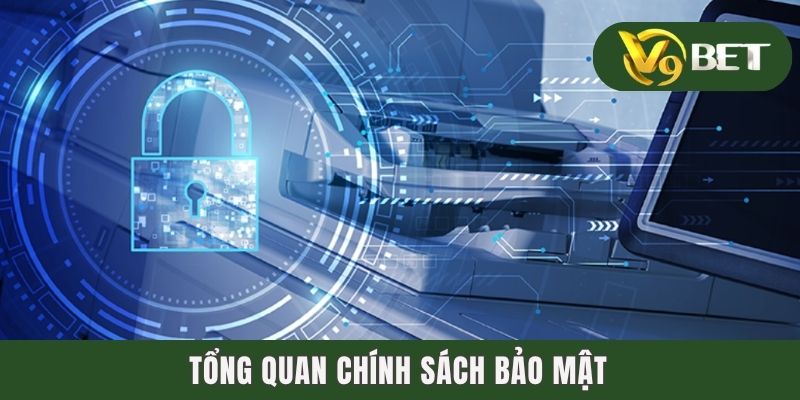 Tổng quan chính sách bảo mật