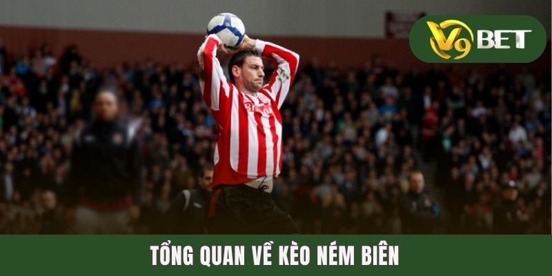 Kèo Ném Biên | Tỷ Lệ Throw-In Cực Hot Giới Thể Thao Online 2 Tổng quan về kèo ném biên