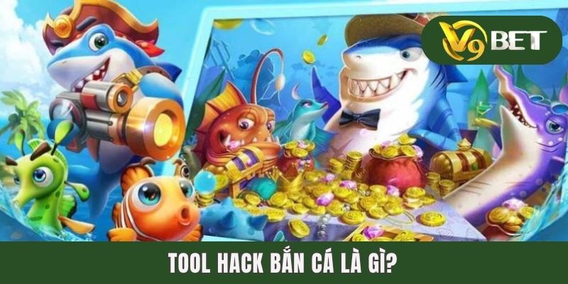 Top 3 Phần Mềm Hack Game Bắn Cá Được Ưa Chuộng Nhất 2025 2 Tool hack bắn cá là gì?
