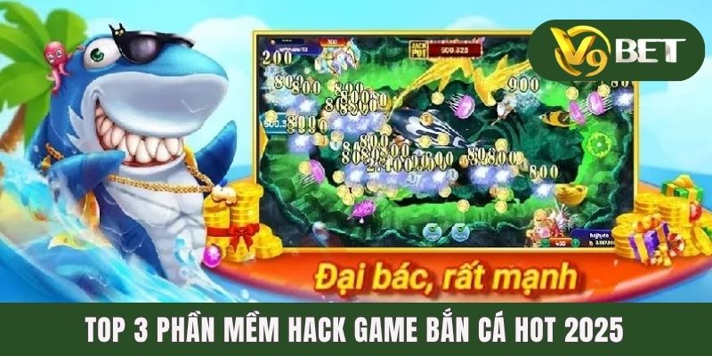 Top 3 Phần Mềm Hack Game Bắn Cá Được Ưa Chuộng Nhất 2025 4 Top 3 phần mềm hack game bắn cá hot 2025